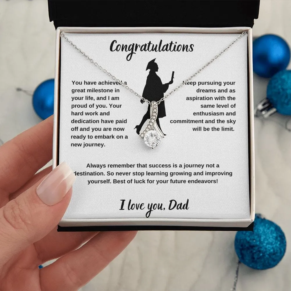 Congratulations on your graduation! Love Dad - Alluring Beauty Necklace