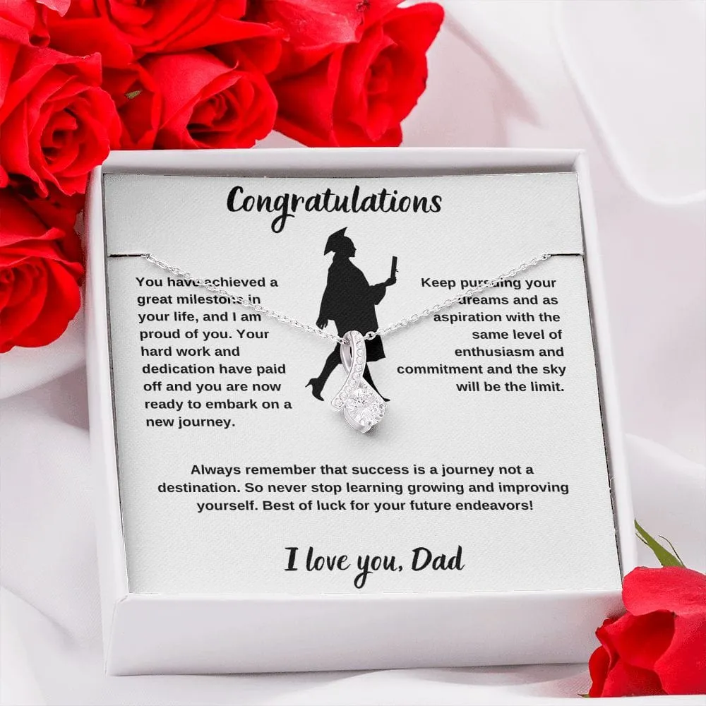 Congratulations on your graduation! Love Dad - Alluring Beauty Necklace