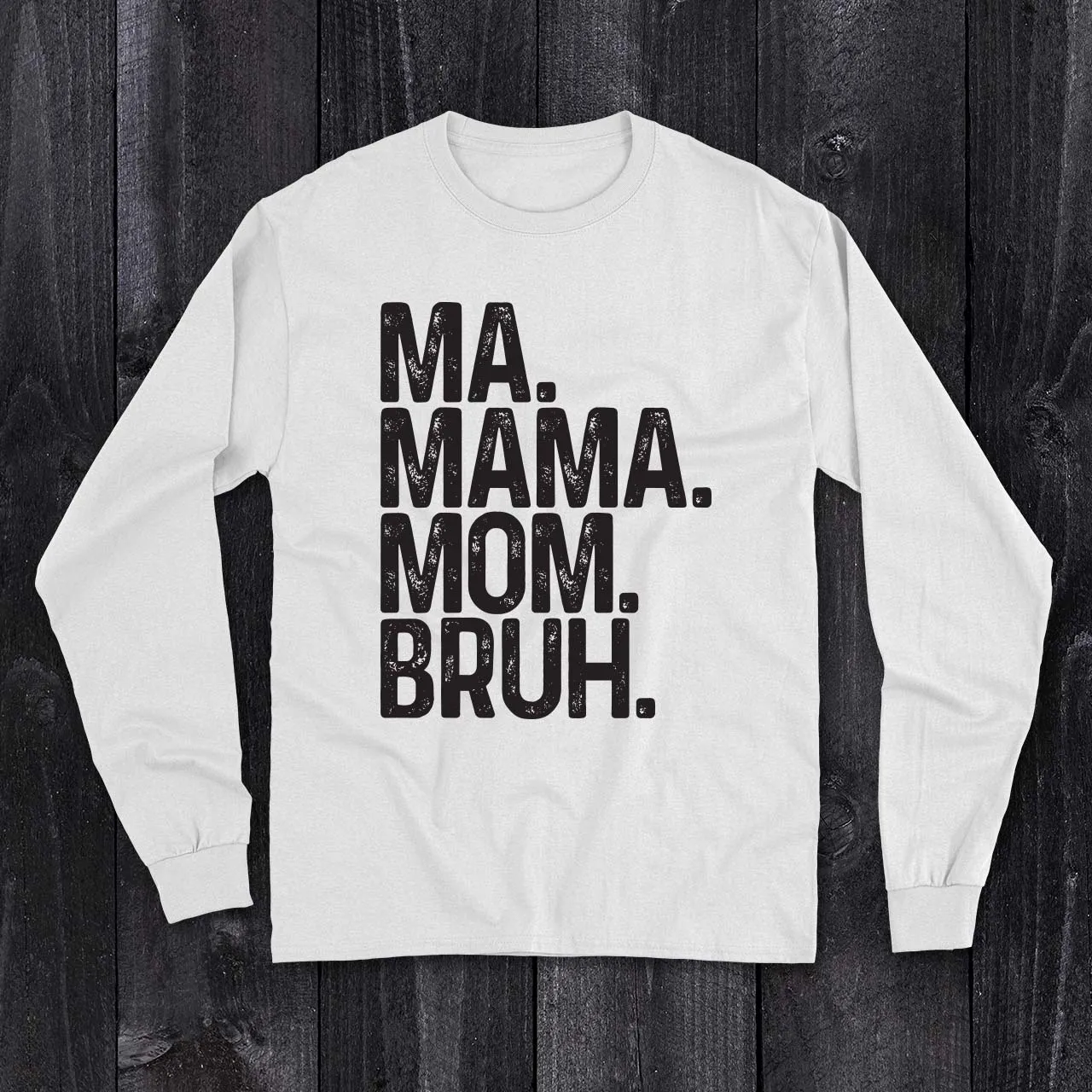 Daydream Tees Ma Mama Mom Bruh