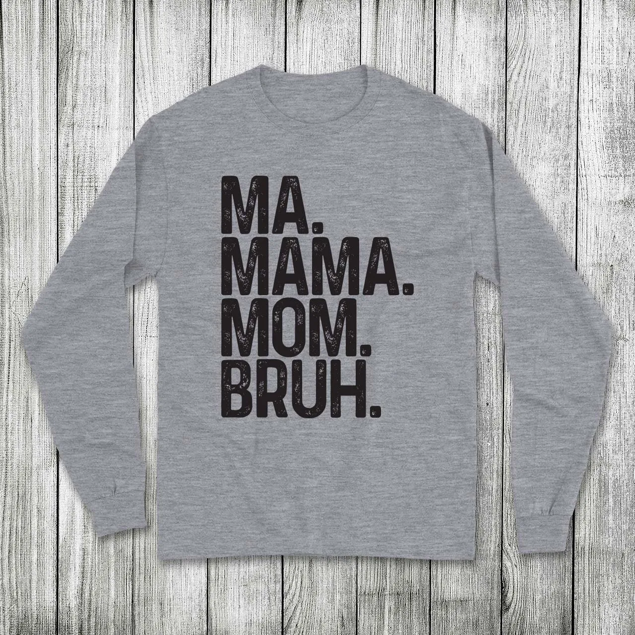 Daydream Tees Ma Mama Mom Bruh