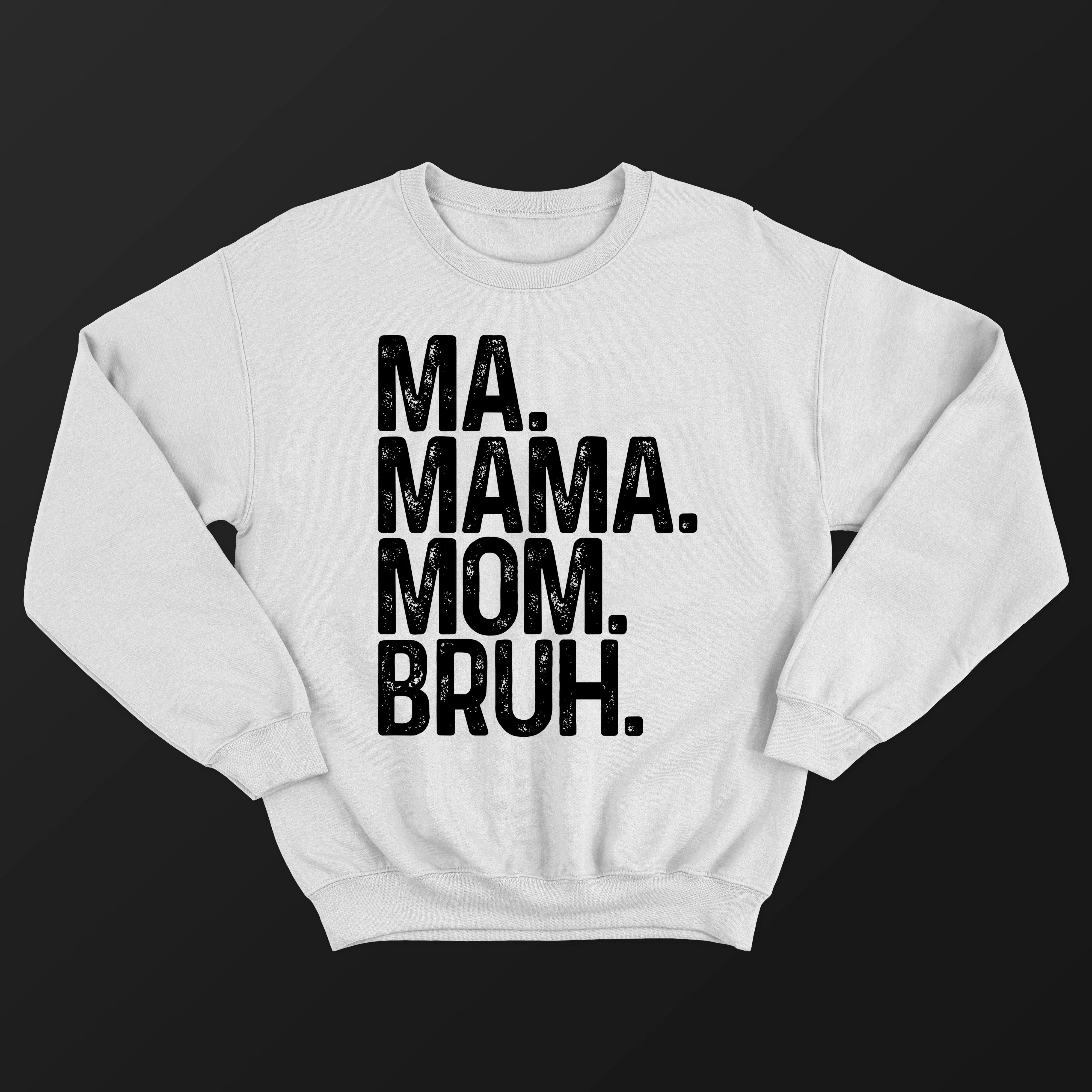 Daydream Tees Ma Mama Mom Bruh