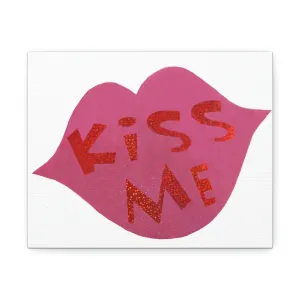 Kiss Me Stretched Canvas