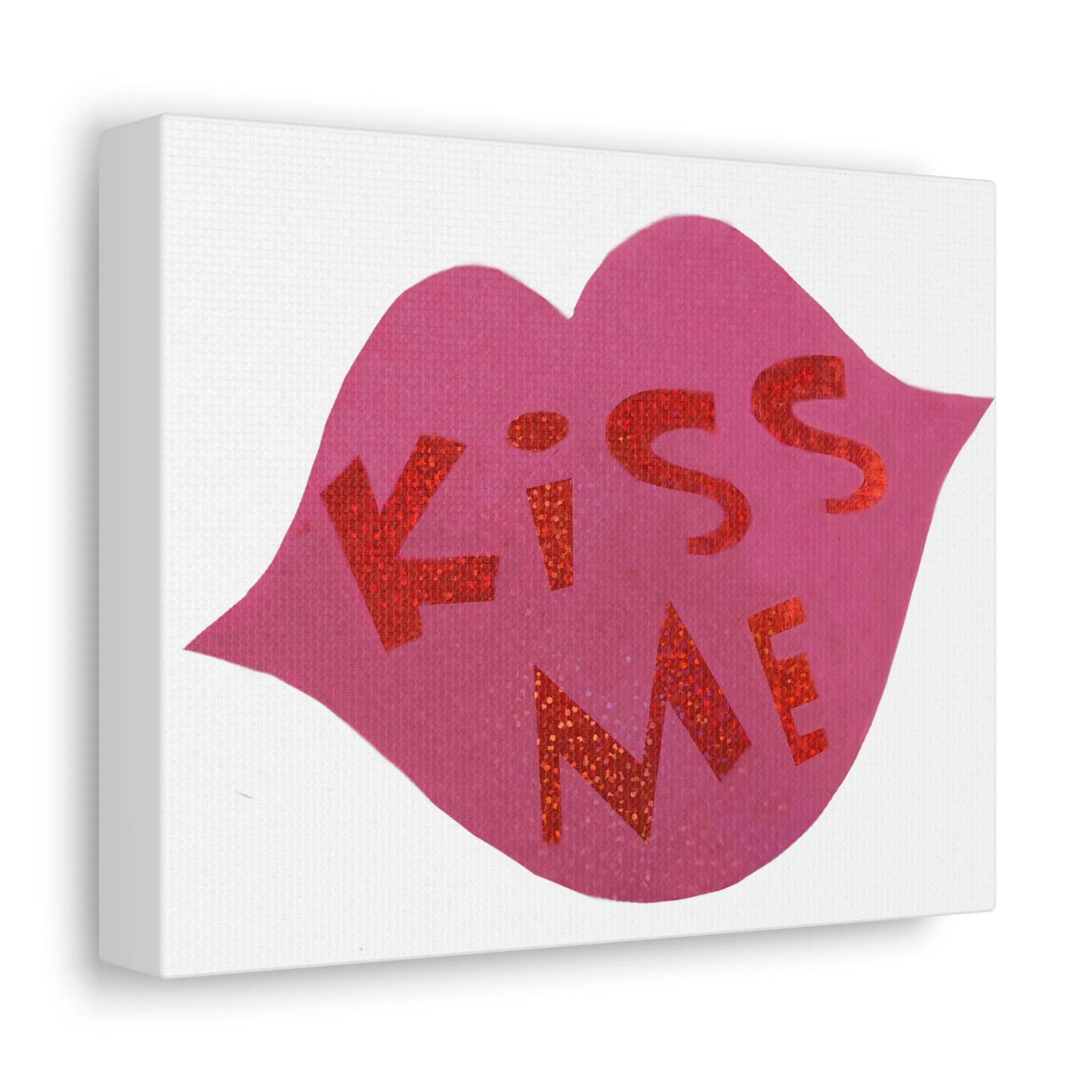 Kiss Me Stretched Canvas